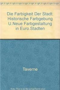 Die Farbigkeit der Stadt HISTORISCHE FARBGEBUNG u.neue Farbgestaltung in euro.Städten