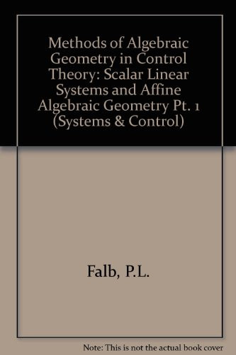 Methods of Algebraic Geometry in Control Theory : Vo