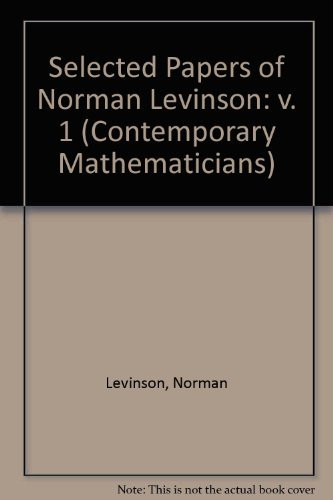 Selected Papers of Norman Levinson (Progress in Nonlinear Differential Equations and Their Applications) (v. 1)