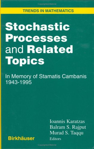 Stochastic Processes and Related Topics In Memory of Stamatis Cambanis, 1943-1995