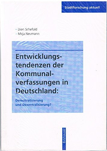 Entwicklungstendenzen der Kommunalverfassungen in Deutschland Demokratisierung und Dezentralisierung?