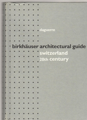 Birkhauser Architectural Guide Switzerland: 20th Century