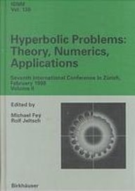 Hyperbolic Problems: Theory, Numerics, Applications Seventh International Conference in Zürich, February 1998, Set Vols. I/II