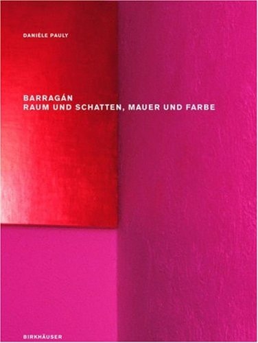 Barragán Raum und Schatten, Mauer und Farbe