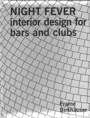 Nightfever: Interior Design for Bars and Clubs