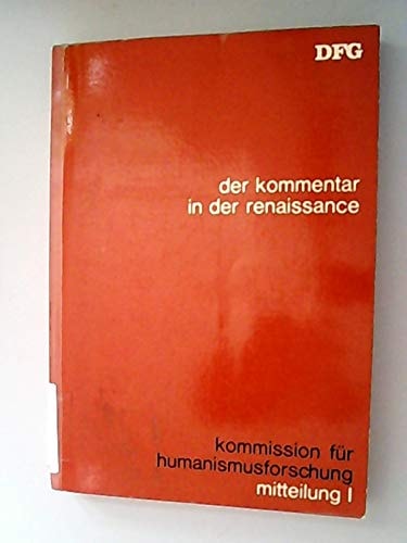 Der Kommentar in der Renaissance (Mitteilung - Kommission für Humanismusforschung ; 1) (German Edition)