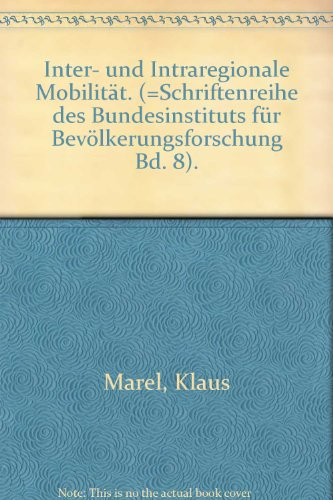 Inter- und intraregionale Mobilität: Eine empirische Untersuchung zur Typologie der Wanderer am Beispiel der Wanderungsbewegungen der Städte ... für Bevölkerungsforschung) (German Edition)