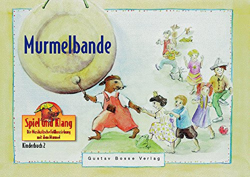 Spiel und Klang Murmelbande. Kinderbuch 2