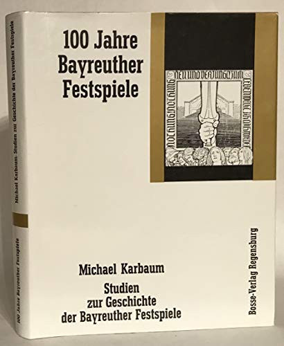 Studien zur Geschichte der Bayreuther Festspiele: (1876-1976) (Arbeitsgemeinschaft 100 Jahre Bayreuther Festspiele) (German Edition)