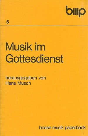 Musik im Gottesdienst: Ein Handbuch zur Grundausbildung in der katholischen Kirchenmusik (Bosse Musik Paperback) (German Edition)