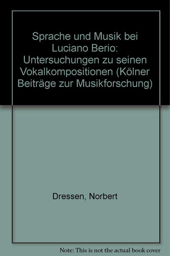 Sprache und Musik bei Luciano Berio: Untersuchungen zu seinen Vokalkompositionen (Kölner Beiträge zur Musikforschung) (German Edition)