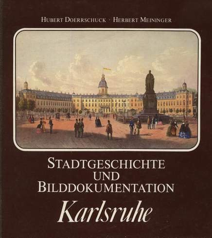 Karlsruhe Stadtgeschichte und Bilddokumentation