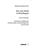 Der rote Stuhl in Reutlingen: Eine Anthologie : entstanden anlässlich der sechsten Baden-Württembergischen Literaturtage (Edition G. Braun) (German Edition)