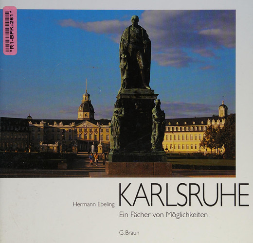 Karlsruhe Ein Fächer von Möglichkeiten / [Übers. engl.: David Britt ; Übers. franz.: Christiane Ebeling]. ...