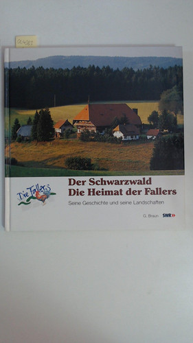 Der Schwarzwald. Die Heimat der Fallers. Seine Geschichte und seine Landschaften.