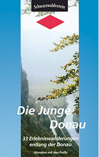 Die junge Donau 33 Erlebniswanderungen entlang der Donau