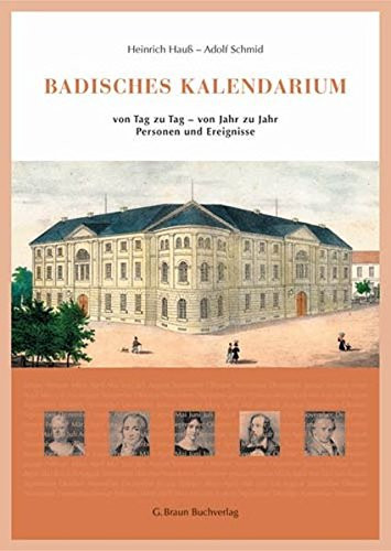Badisches Kalendarium von Tag zu Tag - von Jahr zu Jahr ; Personen und Ereignisse