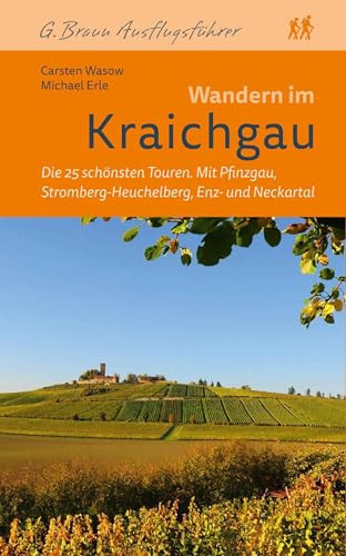 Wandern im Kraichgau die 25 schönsten Touren ; mit Pfinzgau, Stromberg, Heuchelberg, Enz- und Neckartal