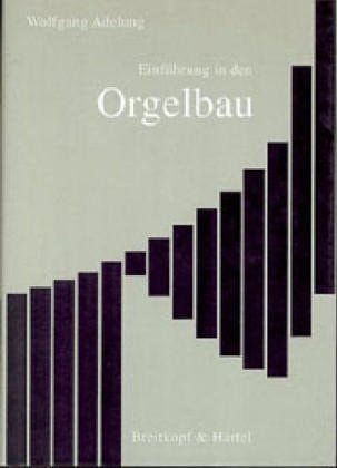 Einführung in den Orgelbau (German Edition)