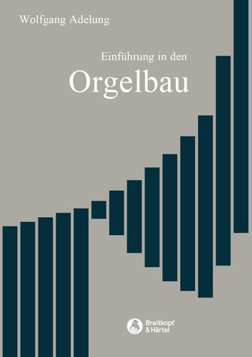 Einführung in den Orgelbau (ORGUE) (German Edition)