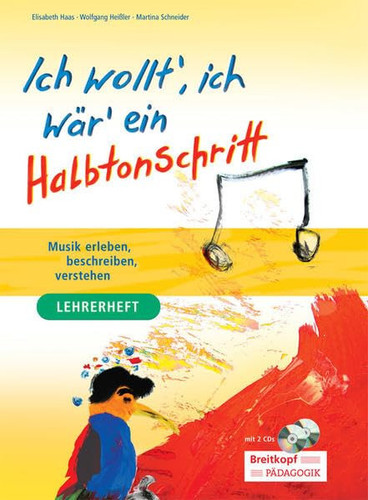 Ich wollt', ich wär' ein Halbtonschritt Musik erleben, beschreiben, verstehen. Lehrerheft