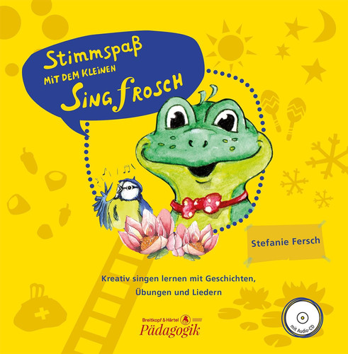 Stimmspaß mit dem kleinen Singfrosch kreativ singen lernen mit Geschichten, Übungen und Liedern