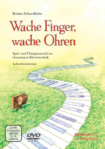 Wache Finger, wache Ohren Spiel-und Übungsmaterial zur elementaren Klaviertechnik. Lehrerkommentar