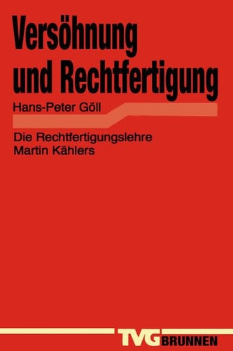 Versöhnung und Rechtfertigung die Rechtfertigungslehre Martin Kählers