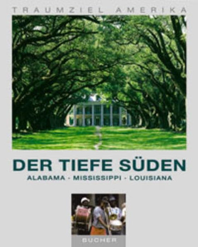 Der tiefe Süden Alabama - Mississippi - Louisiana