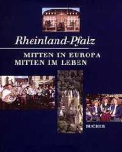 Rheinland-Pfalz mitten in Europa, mitten im Leben