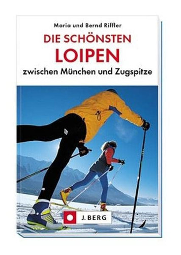 Die schönsten Loipen. zwischen München und Zugspitze
