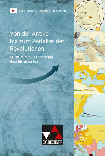 Geschichte in animierten Karten Von der Antike bis zum Zeitalter der Revolutionen : CD-ROM mit 23 animierten Geschichtskarten / Redaktion: Andreas Gerster und Alexandra Hoffmann-Kuhnt. ...