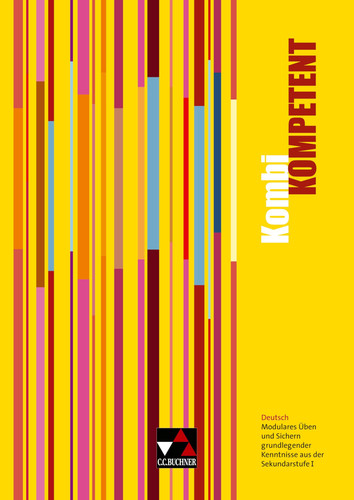 Kombi-Buch Deutsch - Lese- und Sprachbuch für Gymnasien KombiKOMPETENT : Deutsch ; modulares Üben und Sichern grundlegender Kenntnisse aus der Sekundarstufe I / von Claudia Högemann. Unter Mitarb. von Felix Saure