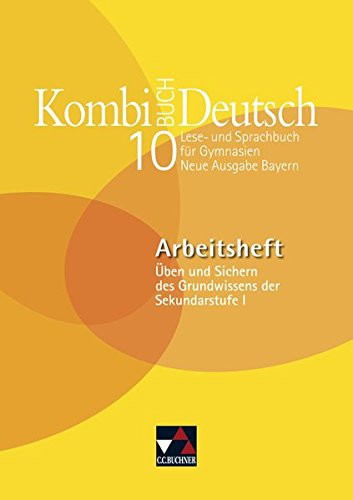 Kombi-Buch Deutsch - Lese- und Sprachbuch für Gymnasien Üben und Sichern des Grundwissens der Sekundarstufe I / hrsg. von Claudia Högemann. Bearb. von Claudia Högemann unter Mitarb. von Felix Saure