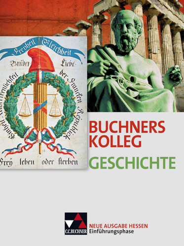 Buchners Kolleg Geschichte Einführungsphase / bearbeitet von Klaus-Dieter Hein-Mooren [und 8 weiteren]. ...