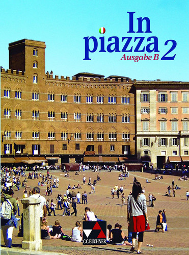 In Piazza B Schülerband 2 Unterrichtswerk für Italienisch in 2 Bänden