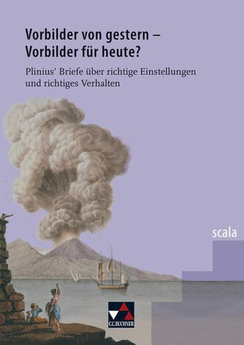 Vorbilder von gestern - Vorbilder für heute? Plinius' Briefe über richtige Einstellungen und richtiges Verhalten
