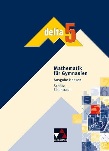 Delta Mathematik für Gymnasien : Ausgabe Hessen. Schülerband