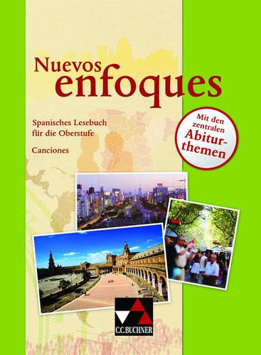 Nuevos enfoques Canciones : [mit den zentralen Abiturthemen] / [bearb. vonn Anne Brosius]. ...