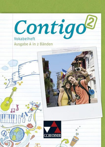 Contigo In zwei Bänden. Ausg. A.. 2. Vokabelh. / [Bearb. von Carolin Schürger]