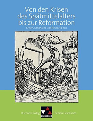Von den Krisen des Spätmittelalters bis zur Reformation Krisen, Umbrüche und Revolutionen