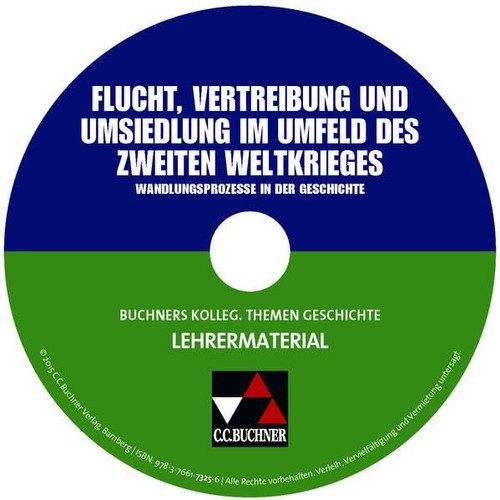 Buchners Kolleg. Themen Geschichte Flucht, Vertreibung und Umsiedlung im Umfeld des Zweiten Weltkrieges : Wandlungsprozesse in der Geschichte. Auf CD-ROM / bearb. von Nikolaus Barbian .... .... Lehrermaterial