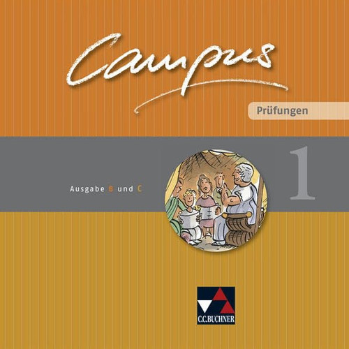 Campus Ausg. B/C.. 1. Prüfungen. / [Bearb. von Birgit Korda]