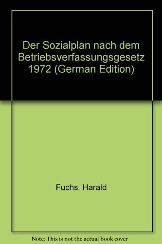 Der Sozialplan nach dem Betriebsverfassungsgesetz 1972