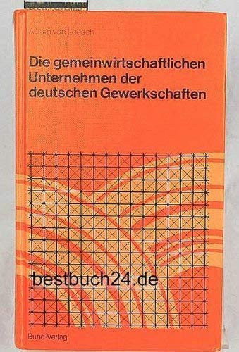 Die gemeinwirtschaftlichen Unternehmen der deutschen Gewerkschaften: Entstehung, Funktionen, Probleme (German Edition)