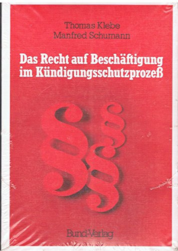 Das Recht auf Beschäftigung im Kündigungsschutzprozess