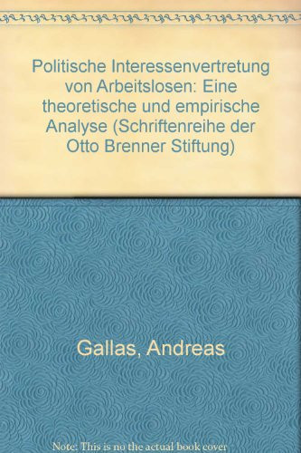 Politische Interessenvertretung von Arbeitslosen eine theoretische und empirische Analyse