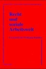 Recht und soziale Arbeitswelt Festschrift für Wolfgang Däubler zum 60. Geburtstag