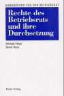 Rechte des Betriebsrats und ihre Durchsetzung.