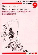 Recht haben, Recht bekommen: Information, Schweigepflicht, Durchsetzung.